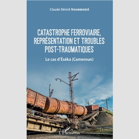 Catastrophe ferroviaire, représentation et troubles post-traumatiques