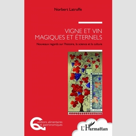 Vigne et vin magiques et éternels