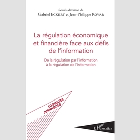 La régulation économique et financière face aux défis de l'information