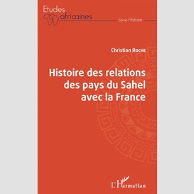 Histoire des relations des pays du sahel avec la france