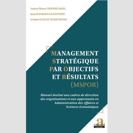 Management stratégique par objectifs et résultats (mspor)