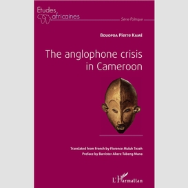 The anglophone crisis in cameroon