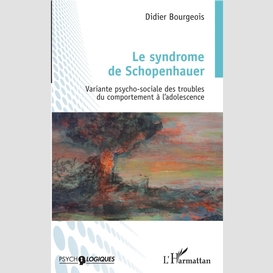 Le syndrome de schopenhauer