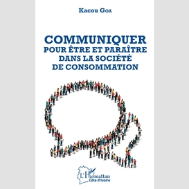 Communiquer pour être et paraître dans la société de consommation