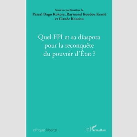 Quel fpi et sa diaspora pour la reconquête du pouvoir d'etat ?