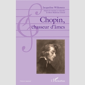 Chopin, chasseur d'âmes