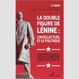 La double figure de lénine : l'intellectuel et le politique
