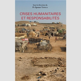 Crises humanitaires et responsabilités