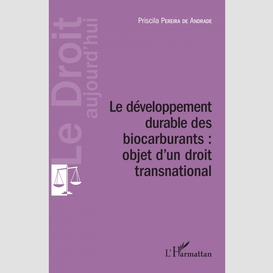 Développement durable des biocarburants : objet d'un droit transnational