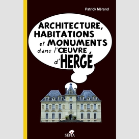 Architecture, habitations et monuments dans l'oeuvre d'hergé