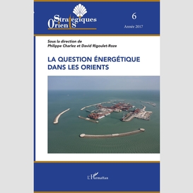 La question énergétique dans les orients