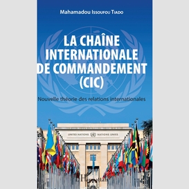 La chaîne internationale de commandement (cic)