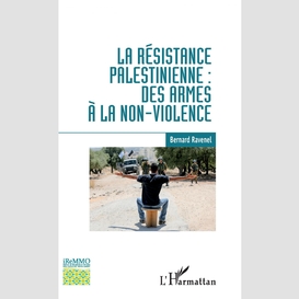 La résistance palestinienne : des armes à la non-violence