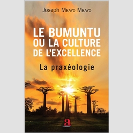 Bumuntu ou la culture de l'excellence