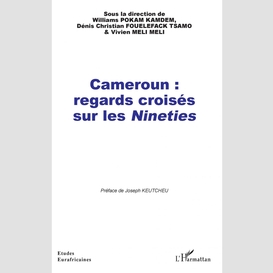 Cameroun : regards croisés sur les <em>nineties</em>