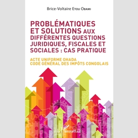 Problématiques et solutions aux différentes questions juridiques, fiscales et sociales : cas pratique