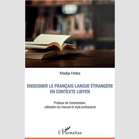 Enseigner le français langue étrangère en contexte libyen