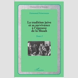 La tradition juive et sa survivance à l'épreuve de la shoah