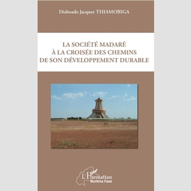 La société madaré à la croisée des chemins de son développement durable