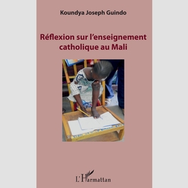 Réflexion sur l'enseignement catholique au mali