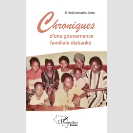 Chroniques d'une gouvernance familiale diakanké