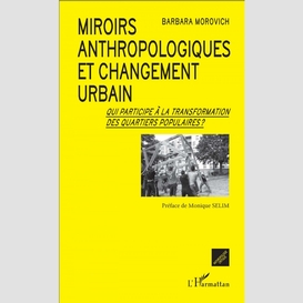 Miroirs anthropologiques et changement urbain