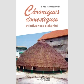 Chroniques domestiques et influences diakanké