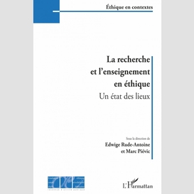 La recherche et l'enseignement en éthique