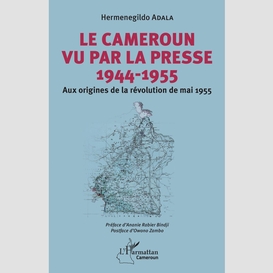 Le cameroun vu par la presse 1944-1955