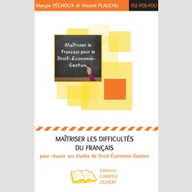 Maîtriser les difficultés du français pour réussir ses études de droit-economie-gestion