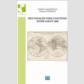 Des voyages vers l'inconnu entre 1630 et 1880