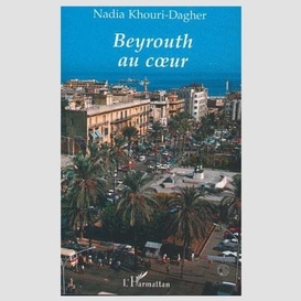 Beyrouth au cœur