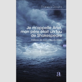 Je m'appelle ariel, mon père était un fou de shakespeare