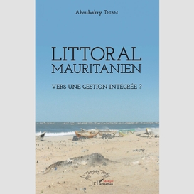 Littoral mauritanien. vers une gestion intégrée ?