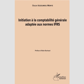 Initiation à la comptabilité générale adaptée aux normes ifrs