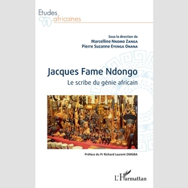 Jacques fame ndongo. le scribe du génie africain