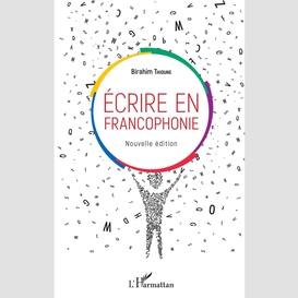 Ecrire en francophonie. nouvelle édition