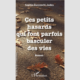 Ces petits hasards qui font parfois basculer des vies