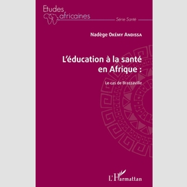 L'éducation à la santé en afrique : le cas de brazzaville