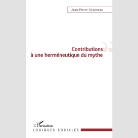 Contributions à une herméneutique du mythe