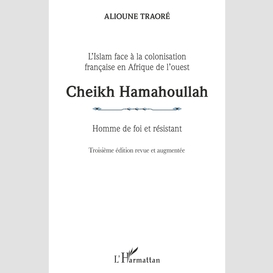 Cheikh hamahoullah homme de foi et résistant