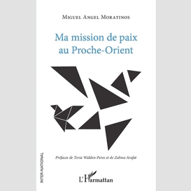 Ma mission de paix au proche-orient