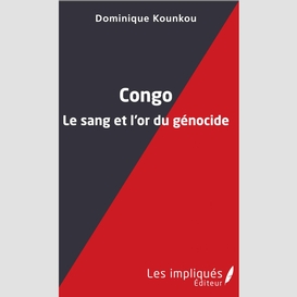 Congo le sang et l'or du génocide