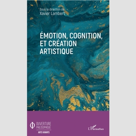Emotion, cognition, et création artistique