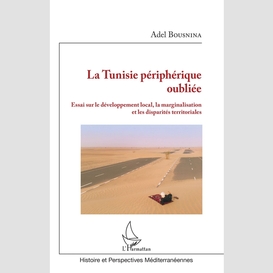 La tunisie périphérique oubliée