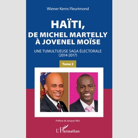 Haïti, de michel martelly à jovenel moïse tome 2