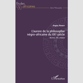 L'aurore de la philosophie négro-africaine du xxe siècle