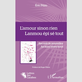 L'amour sinon rien. lanmou épi sé tout