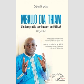 Mballo dia thiam. l'indomptable combattant du sutsas