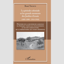 Histoire de la recherche agricole en afrique tropicale francophone et de son agriculture, de la préhistoire aux temps modernes volume ii